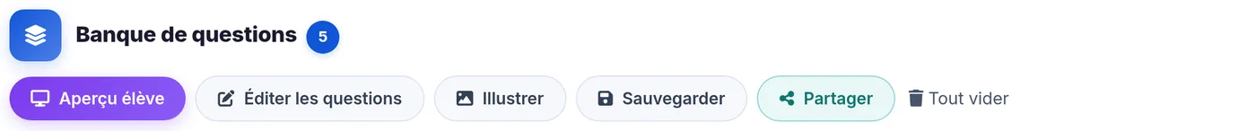 Barre de la banque de questions : Aperçu élève, Éditer les questions, Illustrer, Sauvegarder, Partager, Tout vider